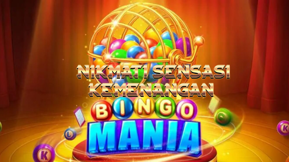 Bingo Mania: Sensasi Klasik yang Kembali Mengguncang Dunia Permainan Online